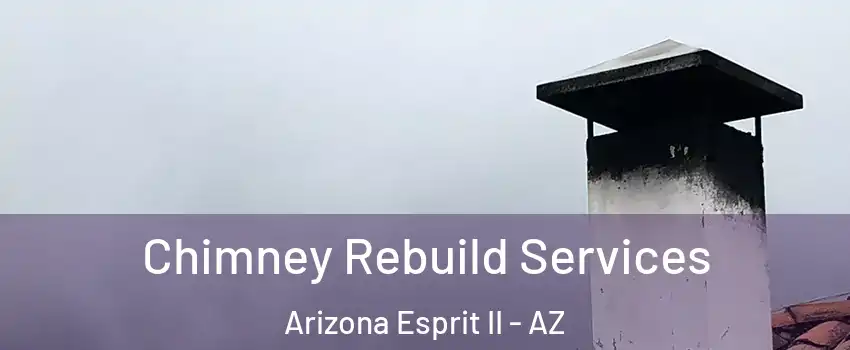 Chimney Rebuild Services Arizona Esprit II - AZ
