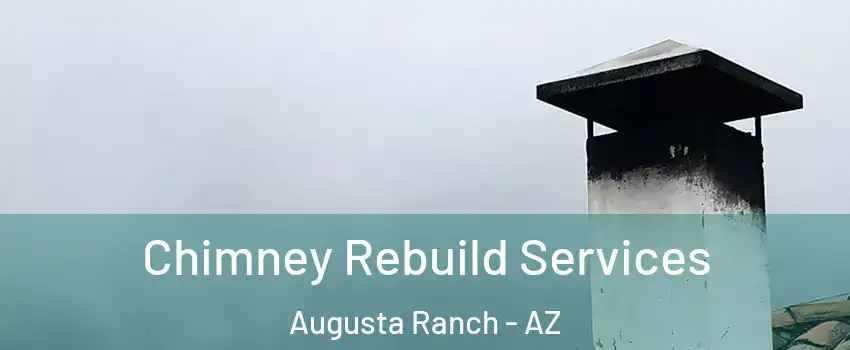 Chimney Rebuild Services Augusta Ranch - AZ