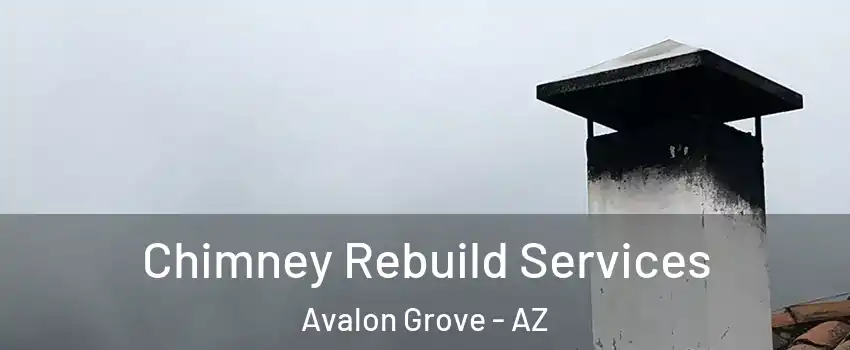 Chimney Rebuild Services Avalon Grove - AZ