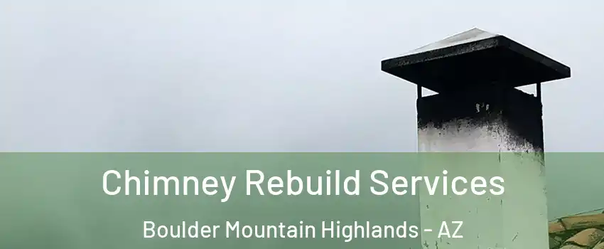 Chimney Rebuild Services Boulder Mountain Highlands - AZ