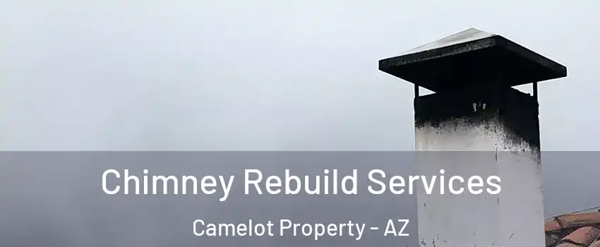 Chimney Rebuild Services Camelot Property - AZ