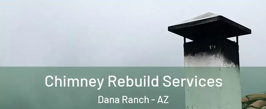 Chimney Rebuild Services Dana Ranch - AZ