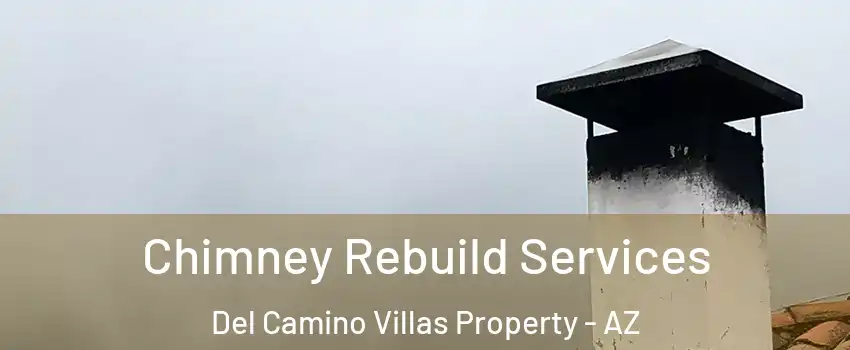 Chimney Rebuild Services Del Camino Villas Property - AZ