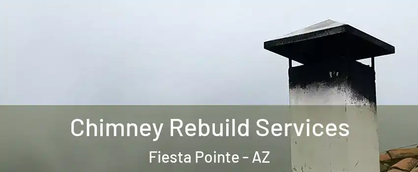 Chimney Rebuild Services Fiesta Pointe - AZ