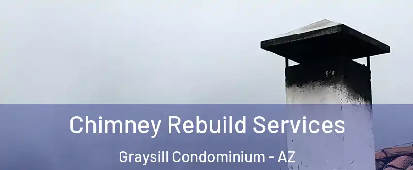 Chimney Rebuild Services Graysill Condominium - AZ