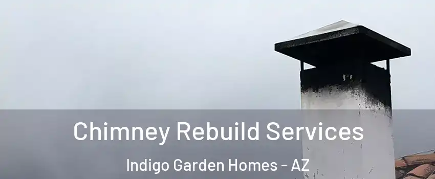 Chimney Rebuild Services Indigo Garden Homes - AZ