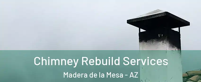 Chimney Rebuild Services Madera de la Mesa - AZ