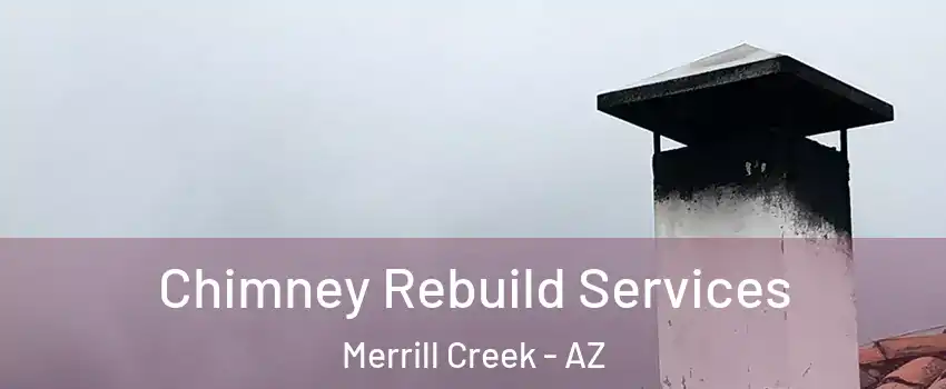 Chimney Rebuild Services Merrill Creek - AZ