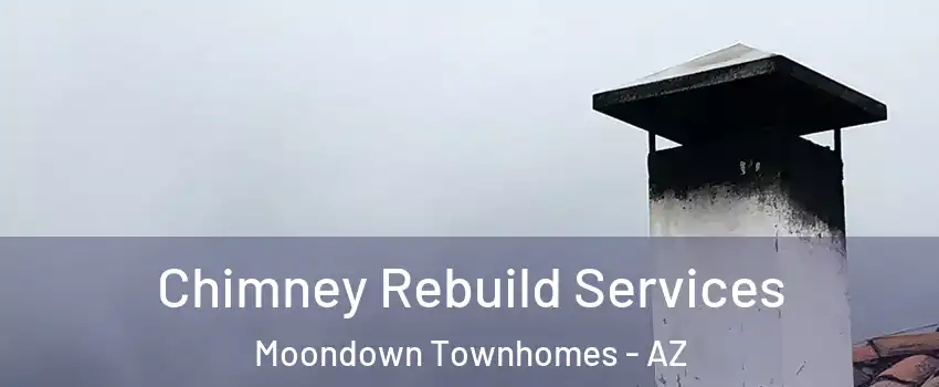 Chimney Rebuild Services Moondown Townhomes - AZ