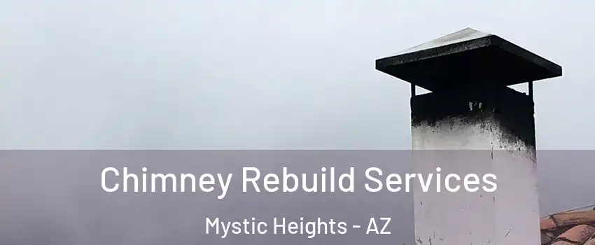Chimney Rebuild Services Mystic Heights - AZ