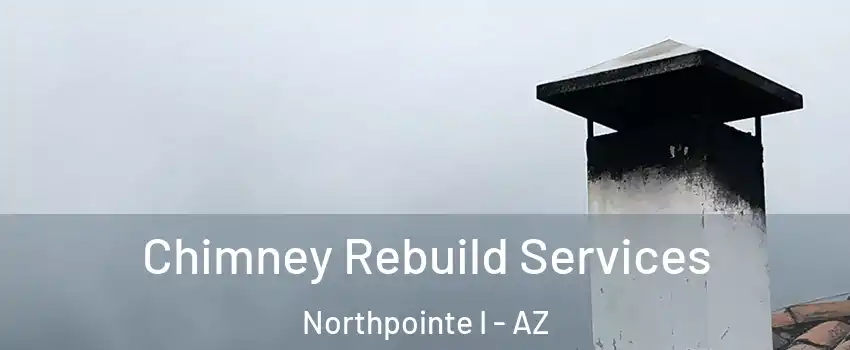 Chimney Rebuild Services Northpointe I - AZ