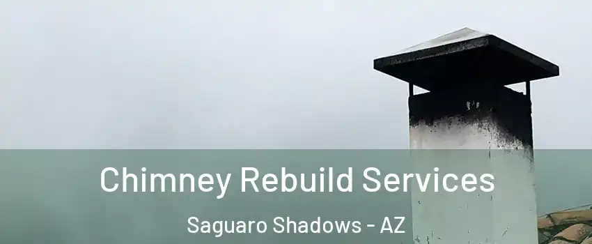 Chimney Rebuild Services Saguaro Shadows - AZ