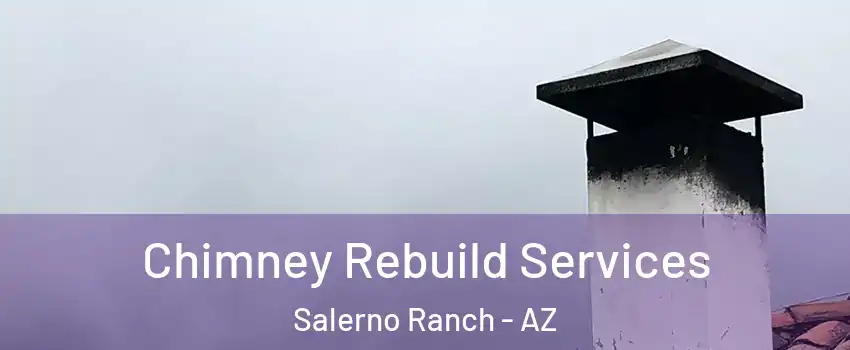Chimney Rebuild Services Salerno Ranch - AZ