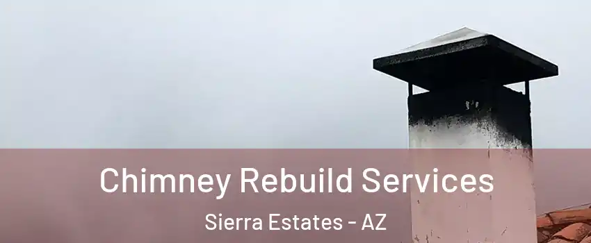 Chimney Rebuild Services Sierra Estates - AZ