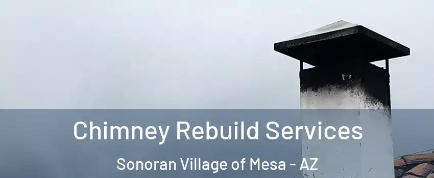 Chimney Rebuild Services Sonoran Village of Mesa - AZ