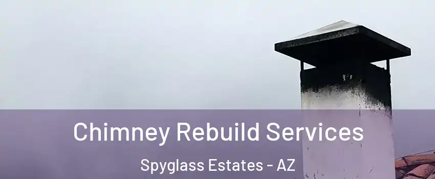 Chimney Rebuild Services Spyglass Estates - AZ