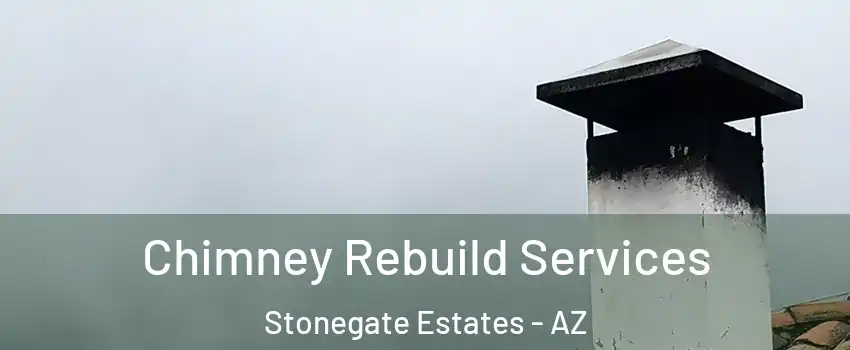 Chimney Rebuild Services Stonegate Estates - AZ