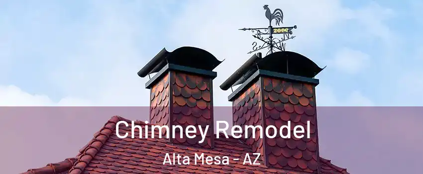 Chimney Remodel Alta Mesa - AZ