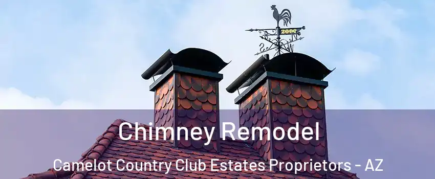 Chimney Remodel Camelot Country Club Estates Proprietors - AZ