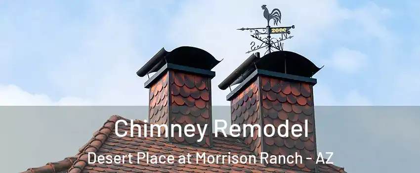Chimney Remodel Desert Place at Morrison Ranch - AZ
