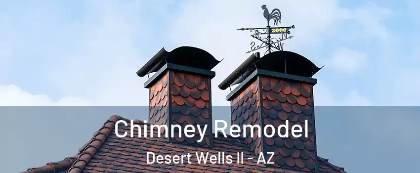 Chimney Remodel Desert Wells II - AZ