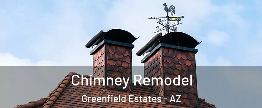 Chimney Remodel Greenfield Estates - AZ