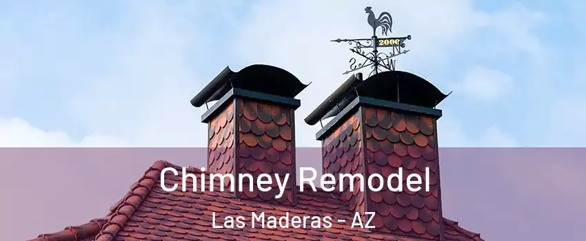 Chimney Remodel Las Maderas - AZ