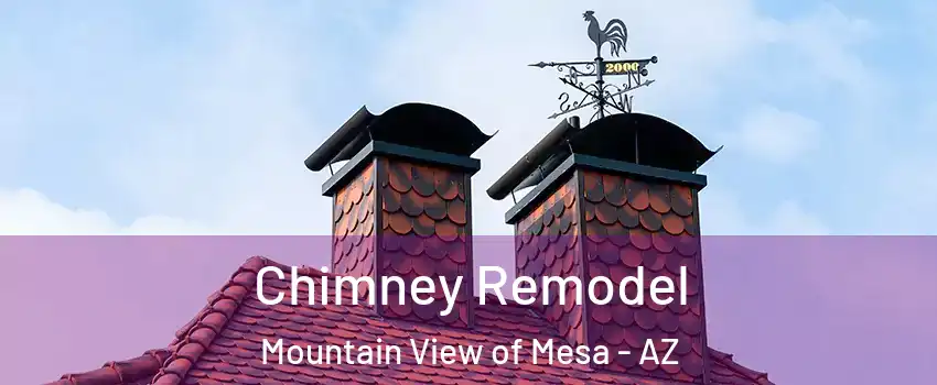 Chimney Remodel Mountain View of Mesa - AZ