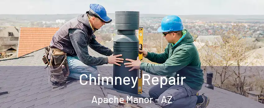 Chimney Repair Apache Manor - AZ