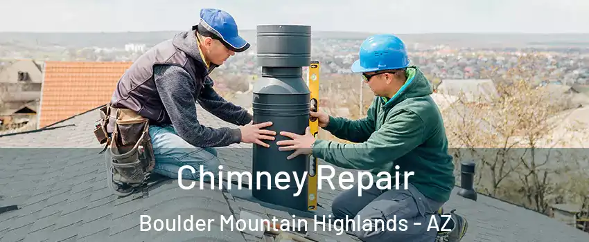 Chimney Repair Boulder Mountain Highlands - AZ