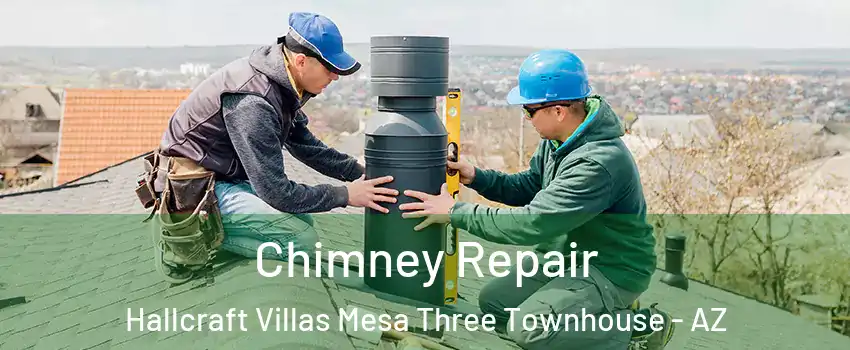 Chimney Repair Hallcraft Villas Mesa Three Townhouse - AZ