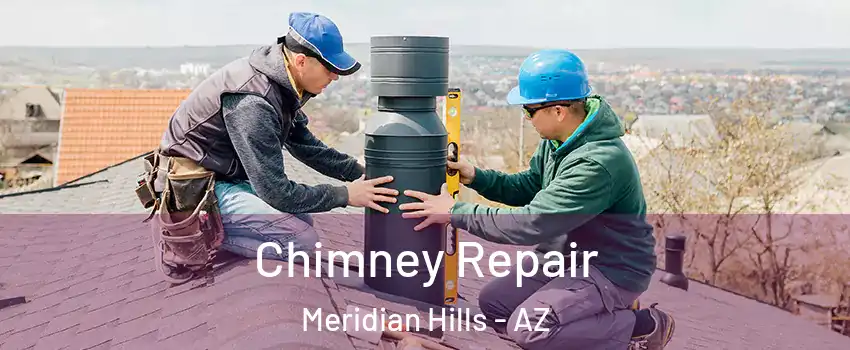 Chimney Repair Meridian Hills - AZ