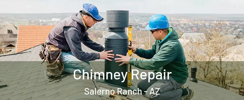 Chimney Repair Salerno Ranch - AZ