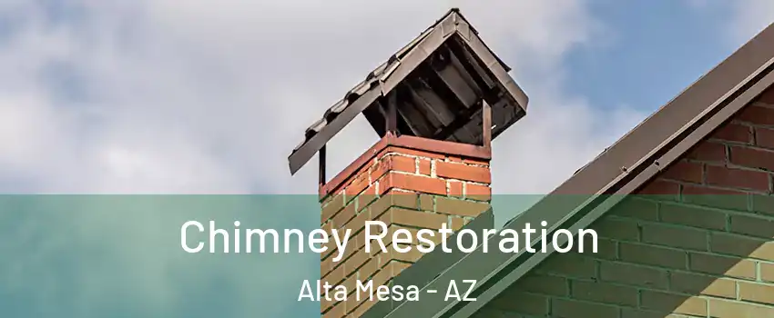 Chimney Restoration Alta Mesa - AZ