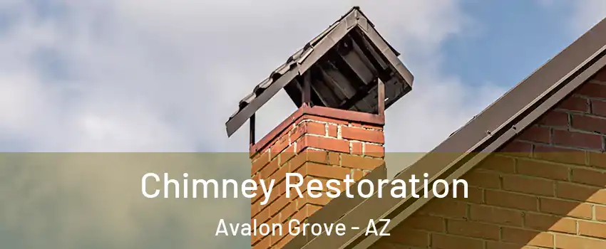 Chimney Restoration Avalon Grove - AZ
