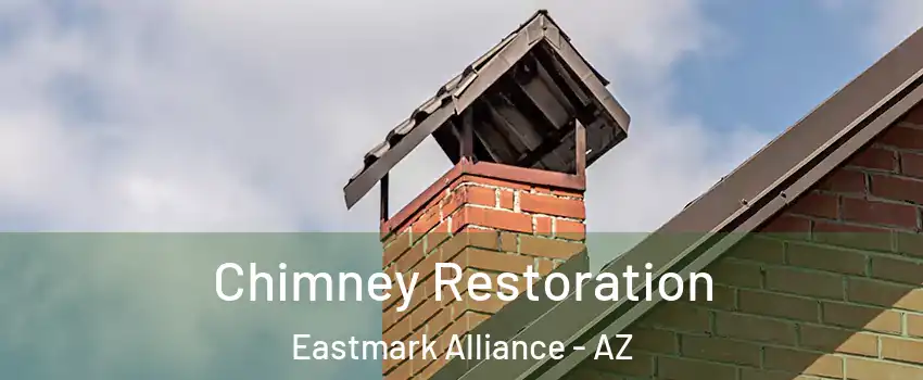 Chimney Restoration Eastmark Alliance - AZ