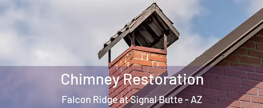 Chimney Restoration Falcon Ridge at Signal Butte - AZ