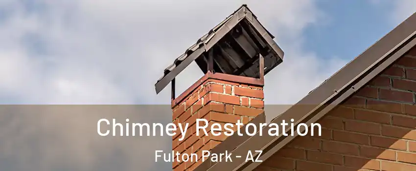 Chimney Restoration Fulton Park - AZ