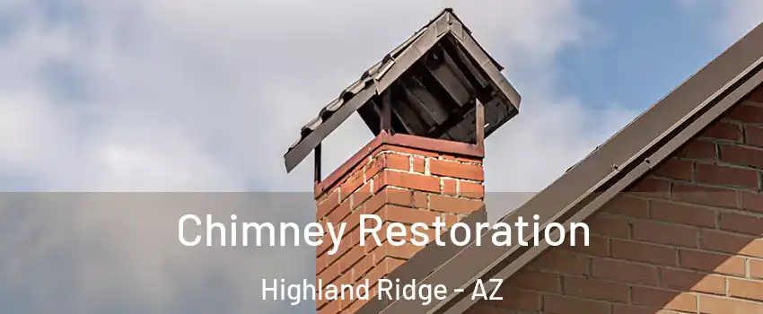 Chimney Restoration Highland Ridge - AZ