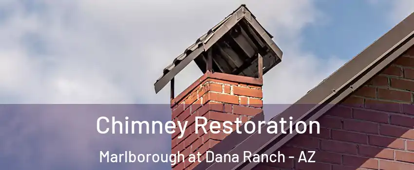 Chimney Restoration Marlborough at Dana Ranch - AZ