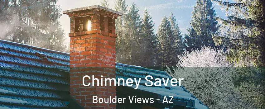 Chimney Saver Boulder Views - AZ