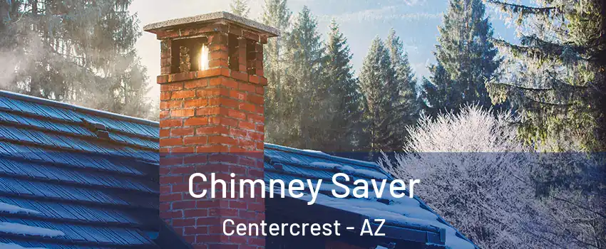 Chimney Saver Centercrest - AZ