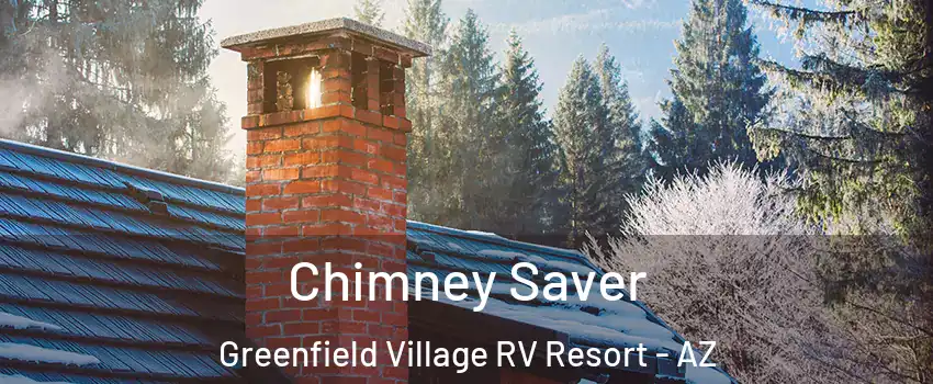 Chimney Saver Greenfield Village RV Resort - AZ