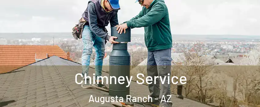 Chimney Service Augusta Ranch - AZ