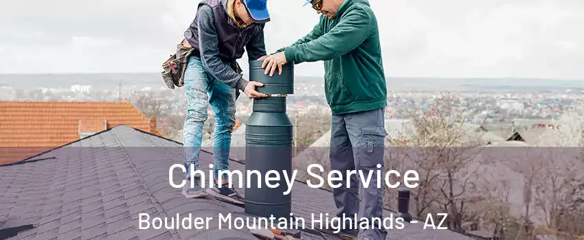 Chimney Service Boulder Mountain Highlands - AZ