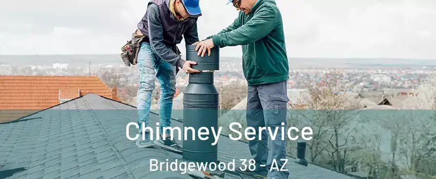 Chimney Service Bridgewood 38 - AZ