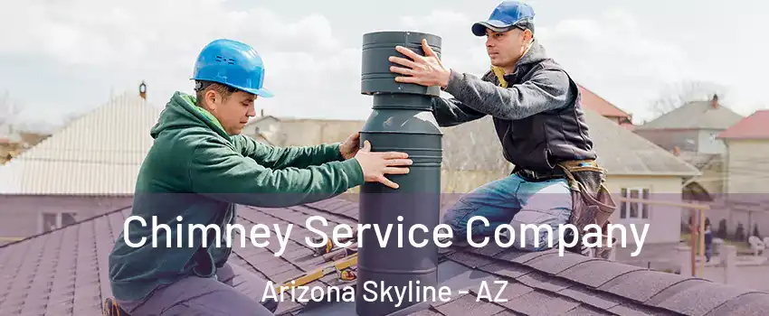 Chimney Service Company Arizona Skyline - AZ