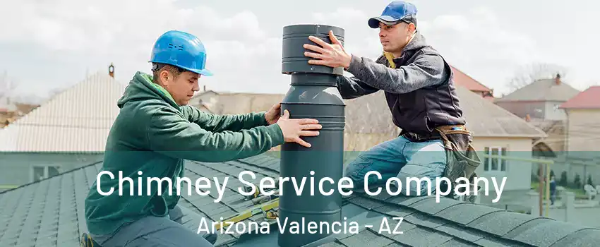 Chimney Service Company Arizona Valencia - AZ