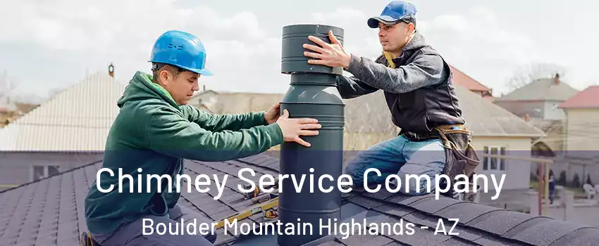 Chimney Service Company Boulder Mountain Highlands - AZ
