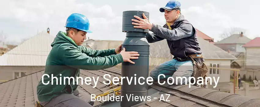 Chimney Service Company Boulder Views - AZ